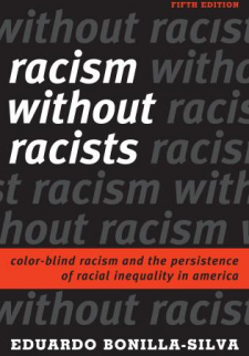 Racism Without Racists: Color-Blind Racism and the Persistence of Racial Inequality in America, Fifth Edition 