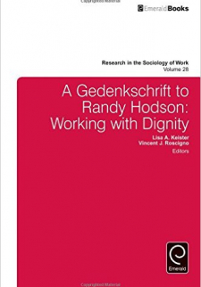 A Gedenkschrift to Randy Hodson: Working with Dignity